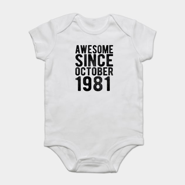 Awesome since October 1981 Baby Bodysuit by SKHR-M STORE